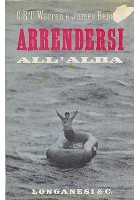ARRENDERSI ALL'ALBA di Warren e Benson sottomarino SEAL Longanesi 1963
