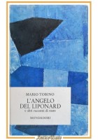 L'ANGELO DEL LIPONARD racconti di Mario Tobino 1963 Mondadori I edizione libro