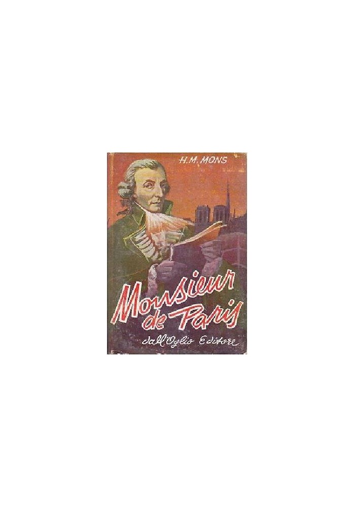 MONSIEUR DE PARIS di H M Mons 1958 dall’Oglio libro romanzo storico