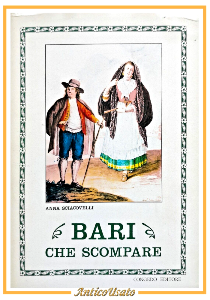 BARI CHE SCOMPARE di Anna Sciacovelli 1986 Congedo libro storia locale illustrat