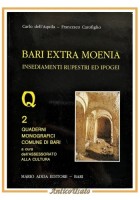 BARI EXTRA MOENIA insediamenti rupestri e ipogei quaderno 2 1985 Adda libro