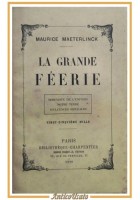 LA GRANDE FEERIE di Maurice Maeterlinck 1929 Bibliotheque Charpentier Libro