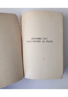 OTTOBRE 1917 DALL'ISONZO AL PIAVE di Gioacchino Volpe 1928 Libreria D'Italia
