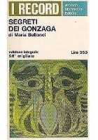 SEGRETI DEI GONZAGA di Maria Bellonci - Mondadori 1966