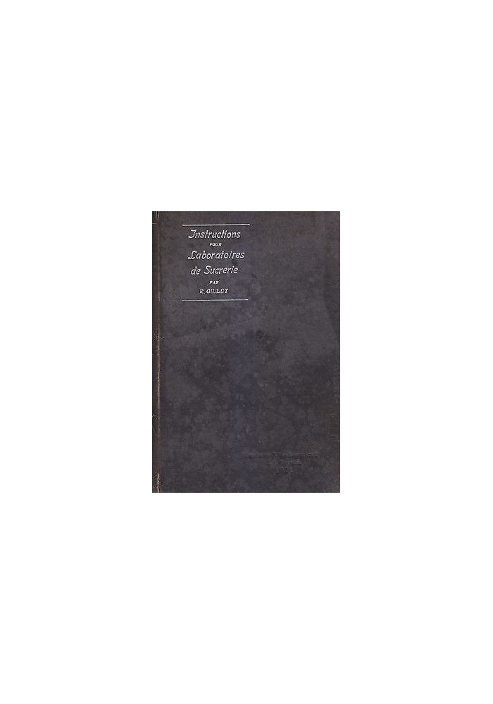 INSTRUCTIONS POUR LABORATOIRES DE SUCRERIE di R. Gillet - Van Buggenhoudd 1921