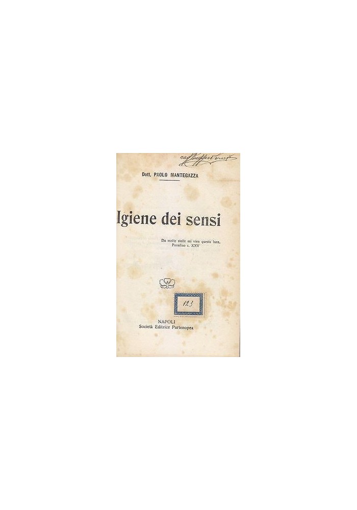 IGIENE DEI SENSI di Paolo Mantegazza 1910 Societa’ Editrice Partenopea