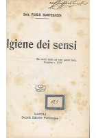 IGIENE DEI SENSI di Paolo Mantegazza 1910 Societa’ Editrice Partenopea