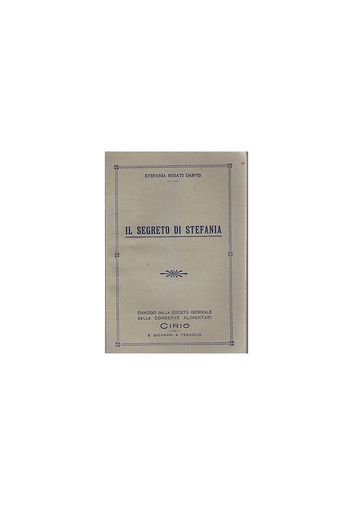 IL SEGRETO DI STEFANIA di Rosati Darvis libro di cucina biblioteca Cirio Volume I