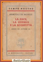 LA PACE LA GUERRA E LA SCONFITTA agosto 1938 settembre 1940 di Anatole De Monzie Libro