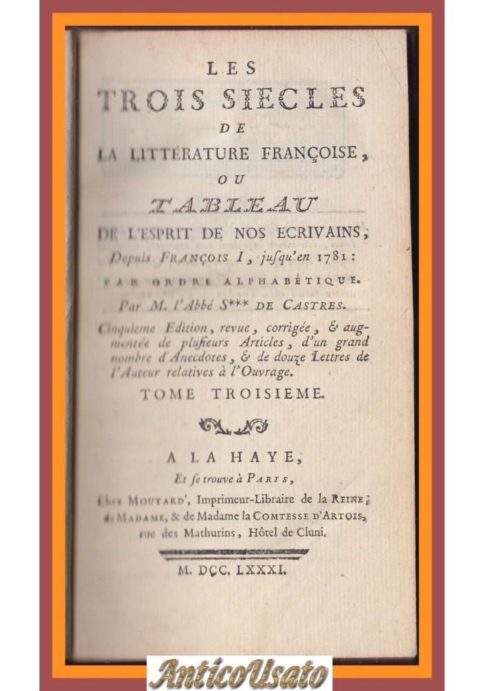 LES TROIS SIECLES DE LA LITTERATURE FRANCOISE Volume 3 di DE CASTRES 1781 Libro