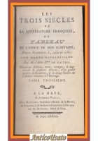LES TROIS SIECLES DE LA LITTERATURE FRANCOISE Volume 3 di DE CASTRES 1781 Libro