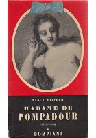MADAME DE POMPADOUR (1721 1764) di Nancy Mitford 1955 Bompiani Editore