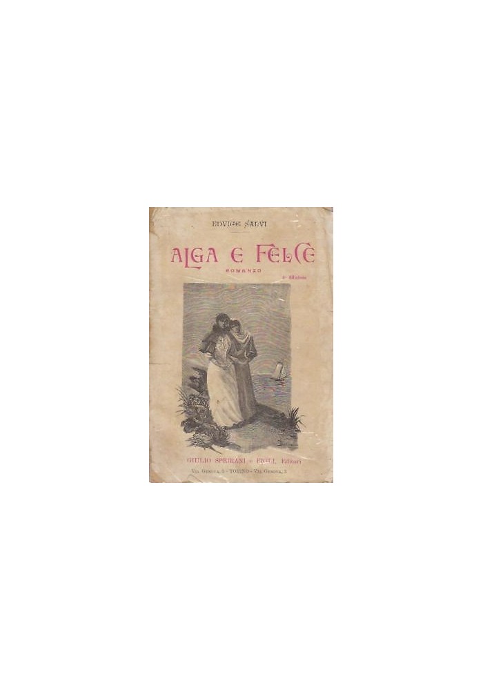 ALGA E FELCE di Edvige Salvi - Giulio Speirati e Figli editore, 1905 - RARO!!