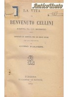 LA VITA DI BENVENUTO CELLINI SCRITTA DA LUI MEDESIMO 1890 Successori Le Monnier