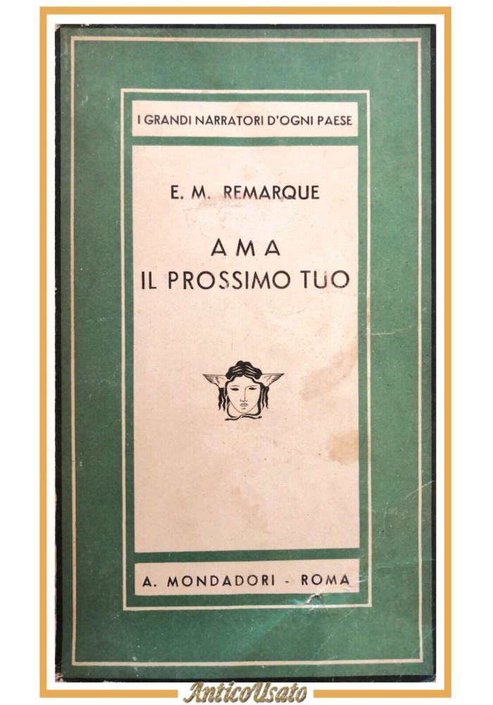 AMA IL PROSSIMO TUO di Erich Maria Remarque 1945 Mondadori I edizione Libro