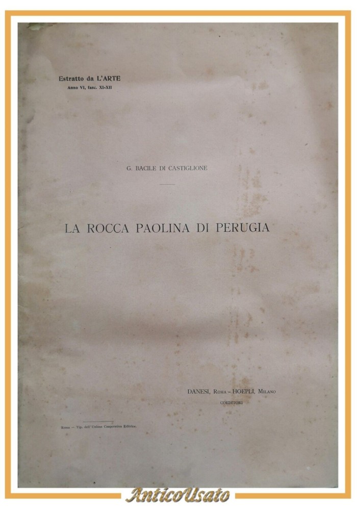LA ROCCA PAOLINA DI PERUGIA Bacile Di Castiglione 1927 Danesi Hoepli Libro arte