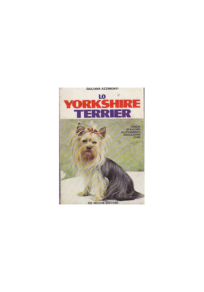 LO YORKSHIRE TERRIER origini standard allevamento educazione cure di Azzimonti