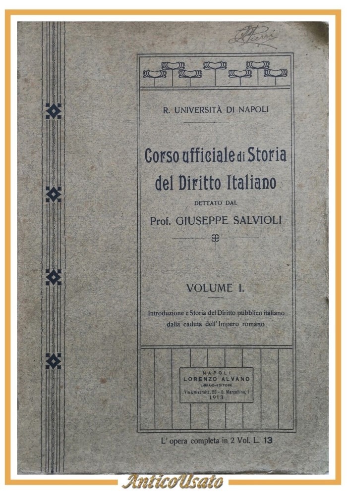 CORSO UFFICIALE DI STORIA DEL DIRITTO ITALIANO Giuseppe Salvioli volume I 1913