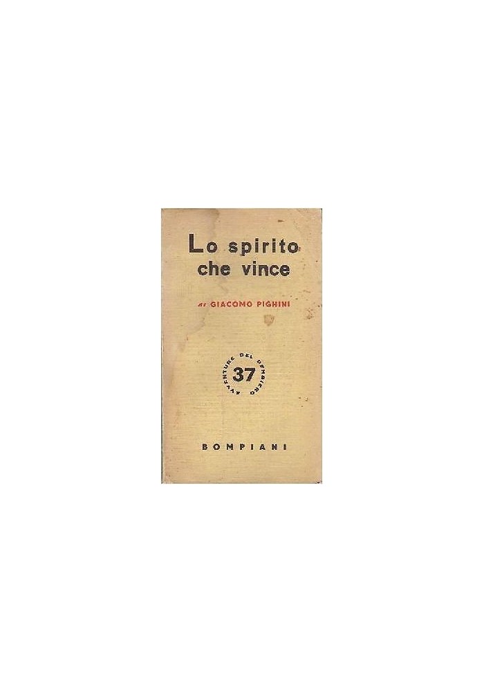 LO SPIRITO CHE VINCE di Giacomo Pighini 1941 Bompiani Avventure Del Pensiero