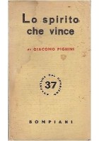 LO SPIRITO CHE VINCE di Giacomo Pighini 1941 Bompiani Avventure Del Pensiero