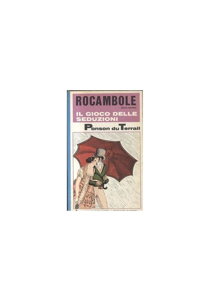 Rocambole Il Gioco Delle Seduzioni di Pierre Alexis Ponson du Terrail - Garzanti