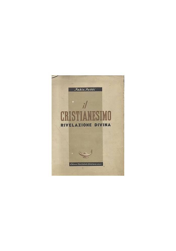 IL CRISTIANESIMO Rivelazione divina di Fabio Fabbi