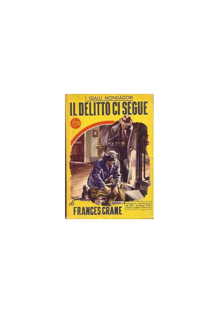 IL DELITTO CI SEGUE di Frances Crane - Mondadori prima I edizione 1953