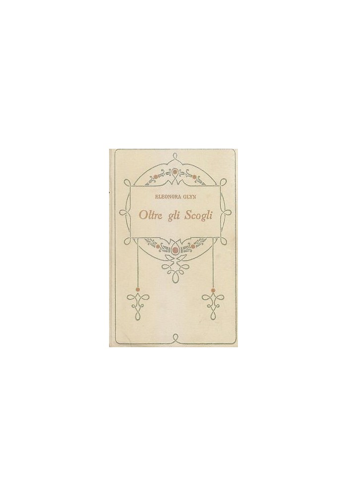 OLTRE GLI SCOGLI di Eleonora Glyn 1929 Adriano Salani editore
