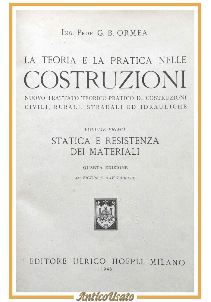 LA TEORIA E LA PRATICA NELLE COSTRUZIONI di Ormea 3 volumi 1948 Hoepli Libro
