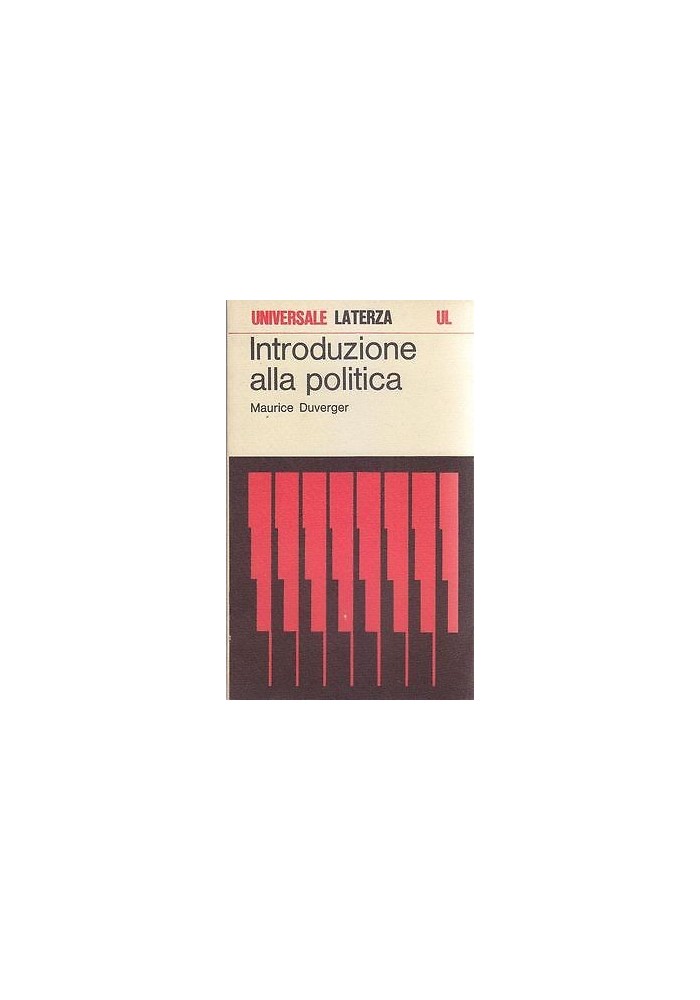 INTRODUZIONE ALLA POLITICA di Maurice Duverger 1973 Laterza