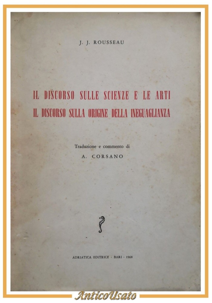 IL DISCORSO SULLE SCIENZE E LE ARTI di Rousseau 1968 Adriatica Libro filosofia