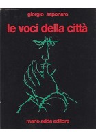LE VOCI DELLA CITTA' di Giorgio Saponaro 1981 Mario Adda Editore