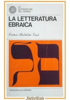 LA LETTERATURA EBRAICA di Franco Michelini Tocci 1970 Sansoni Academia Libro