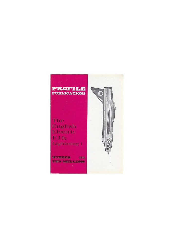 THE ENGLISH ELECTRIC P.I e LIGHTNING 1 Numero 114 PROFILE PUBBLICATIONS RIVISTA