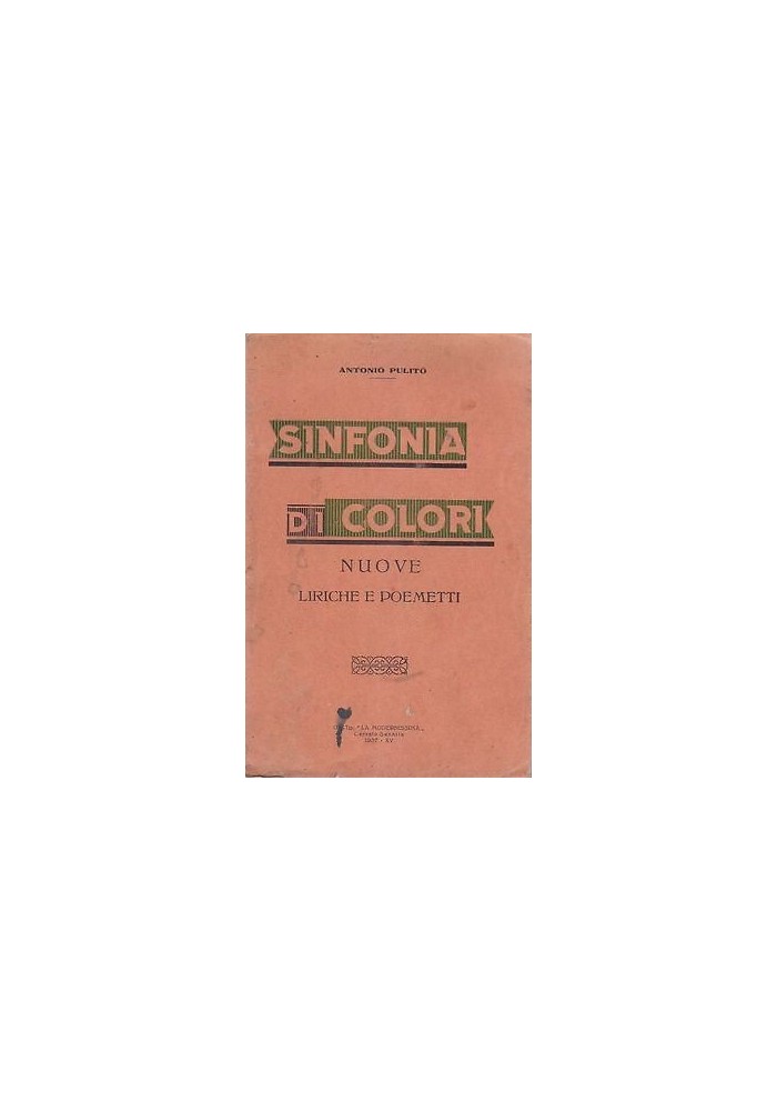 SINFONIA DI COLORI NUOVE LIRICHE E POEMETTI Antonio Pulito 1937 Cerreto Sannita