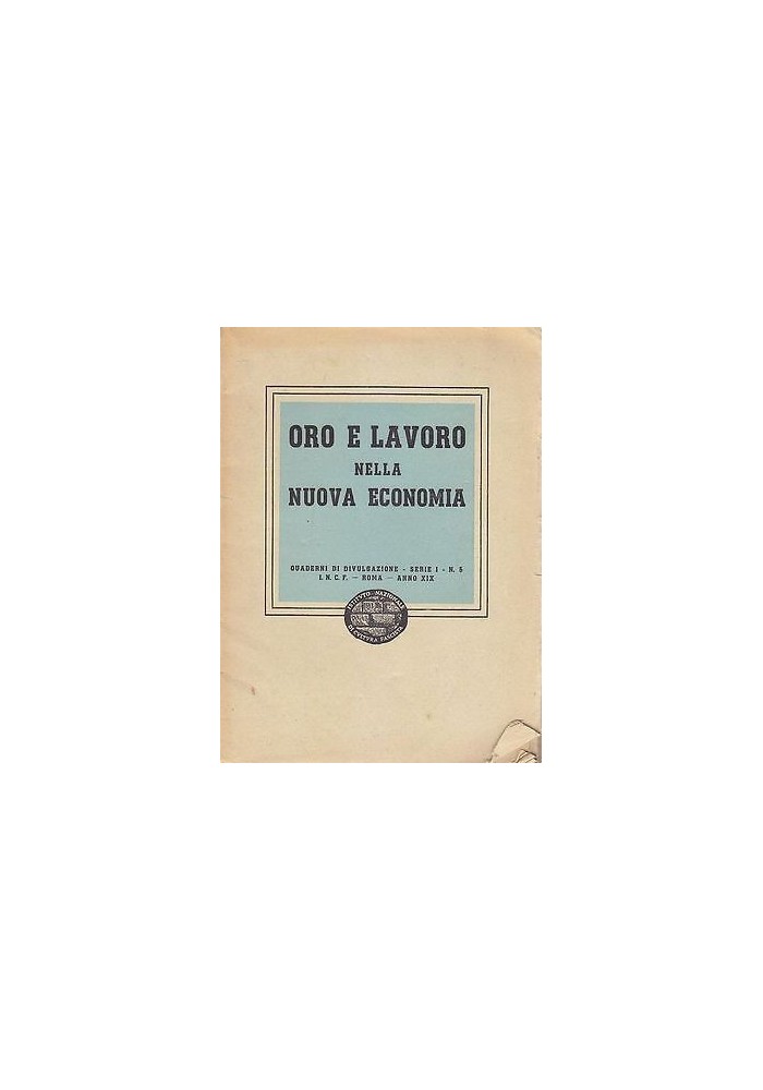 ORO E LAVORO NELLA NUOVA ECONOMIA istituto nazionale divulgazione fascista 1941