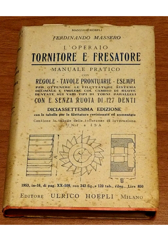 L'OPERAIO TORNITORE E FRESATORE di Ferdinando Massero 1953 Manuale pratico