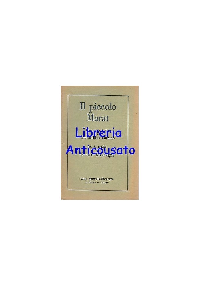 IL PICCOLO MARAT DI PIETRO MASCAGNI libretto d'opera - Sonzogno editore, 1929