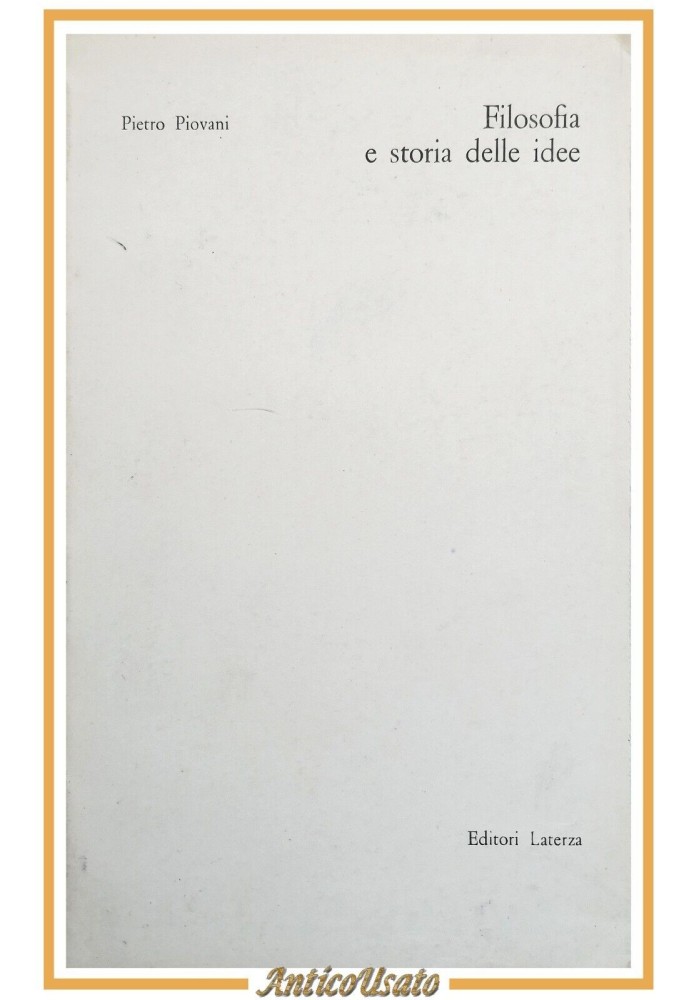 FILOSOFIA E STORIA DELLE IDEE di Pietro Piovani 1965 Laterza Libro