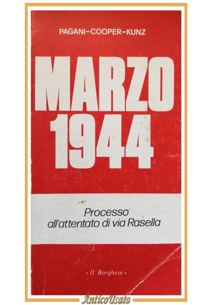 MARZO '44 di Pagani Cooper Kunz 1973 Edizioni del Borghese 1944