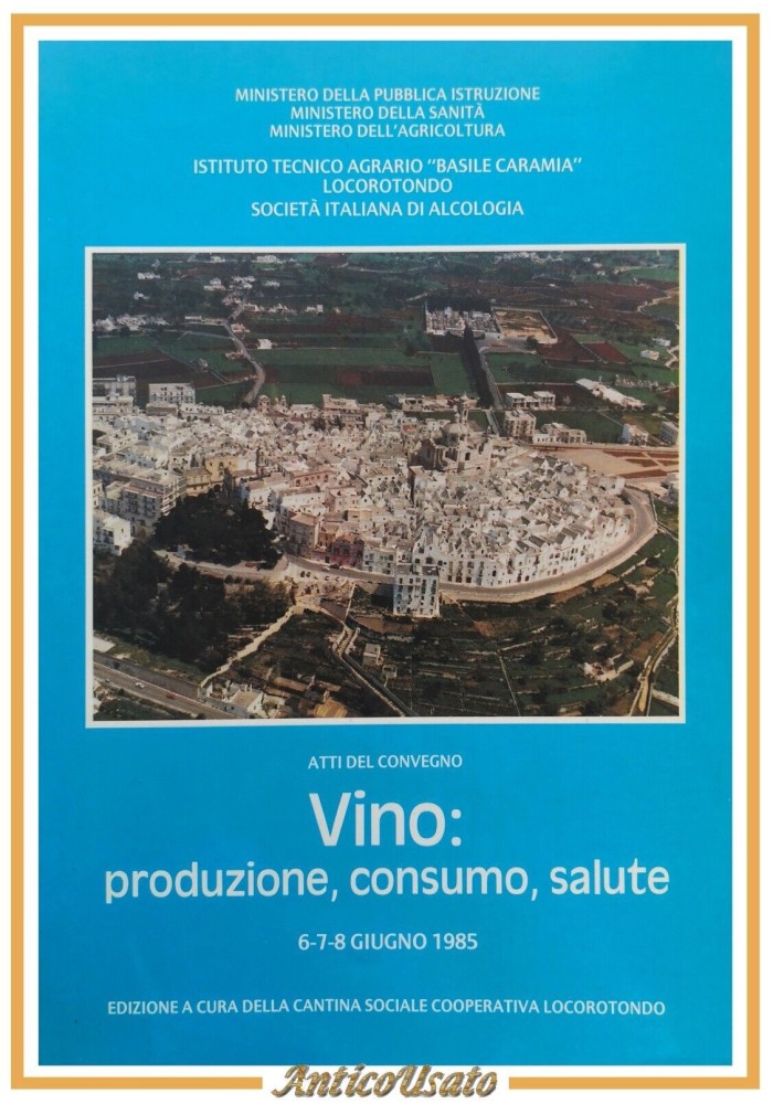 VINO PRODUZIONE CONSUMO SALUTE 1986 ATTI DEL CONVEGNO Libro Cantina Locorotondo