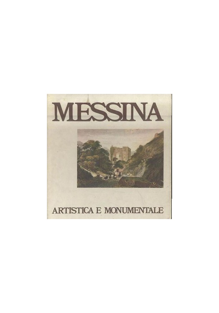 MESSINA ARTISTICA E MONUMENTALE 1981 Consorzio Artigiano “LVG” ILLUSTRATO