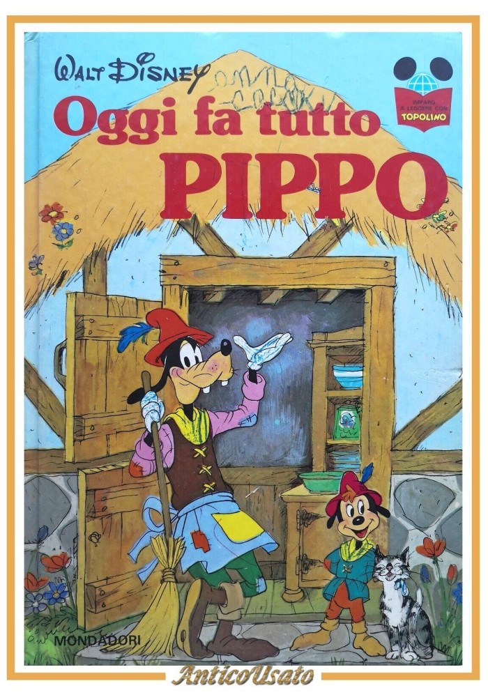 OGGI FA TUTTO PIPPO di Walt Disney 1977 Mondadori Libro fumetti Topolino