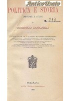 POLITICA E STORIA discorsi e studi di Domenico Zanichelli 1903 Zanichelli