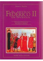 IL MITICO FEDERICO II DI SVEVIA di Bianca Tragni - Mario Adda Editore 1994