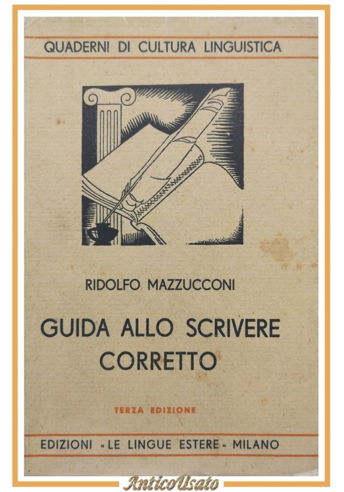 GUIDA ALLO SCRIVERE CORRETTO di Ridolfo Mazzucconi 1936 cultura linguistic Libro
