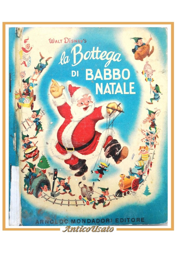 LA BOTTEGA DI BABBO NATALE Walt Disney 1951 Mondadori libro illustrato infanzia