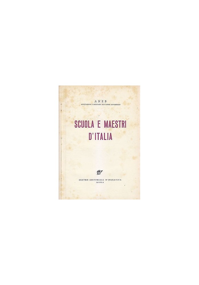 SCUOLA E MAESTRI D'ITALIA 1958 Centro Editoriale d’iniziativa Libro ANEB