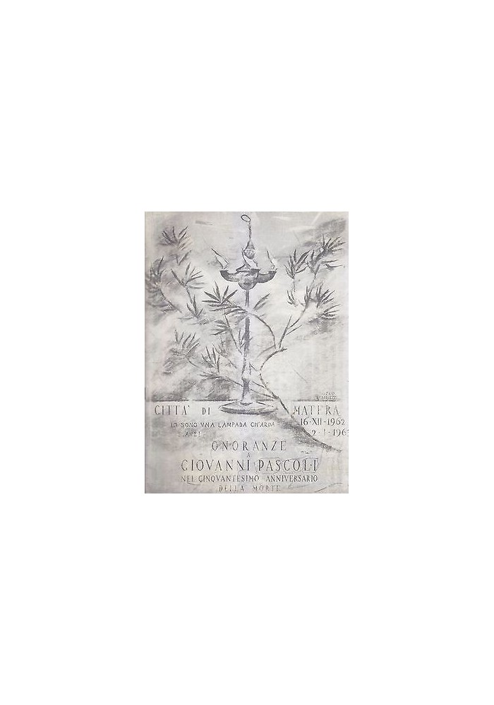 ONORANZE A GIOVANNI PASCOLI NEL CINQUANTESIMO ANNIVERSARIO MORTE Matera 1962