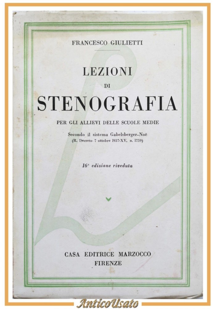 LEZIONI DI STENOGRAFIA Francesco Giulietti 1939 Libro sistema Gabelsberger Noe